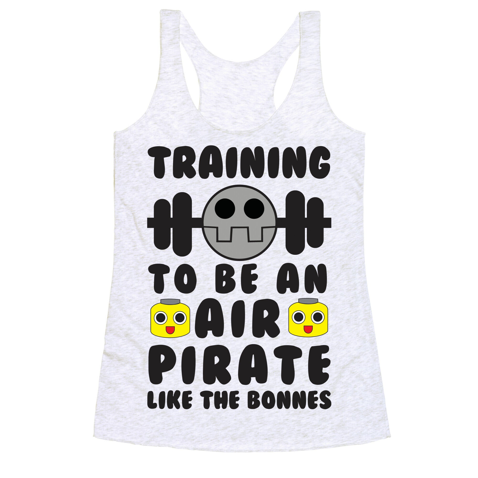 Training To Be An Air Pirate Like The Bonnes Racerback Tank